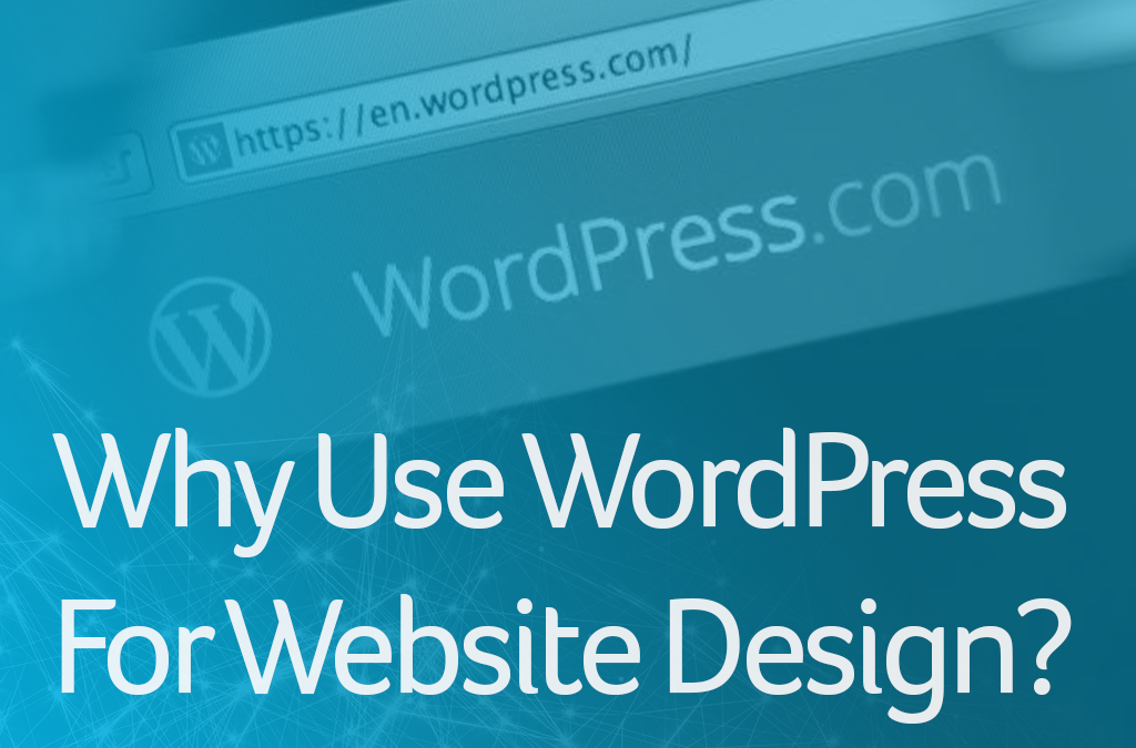Why Use WordPress for Website Design?
