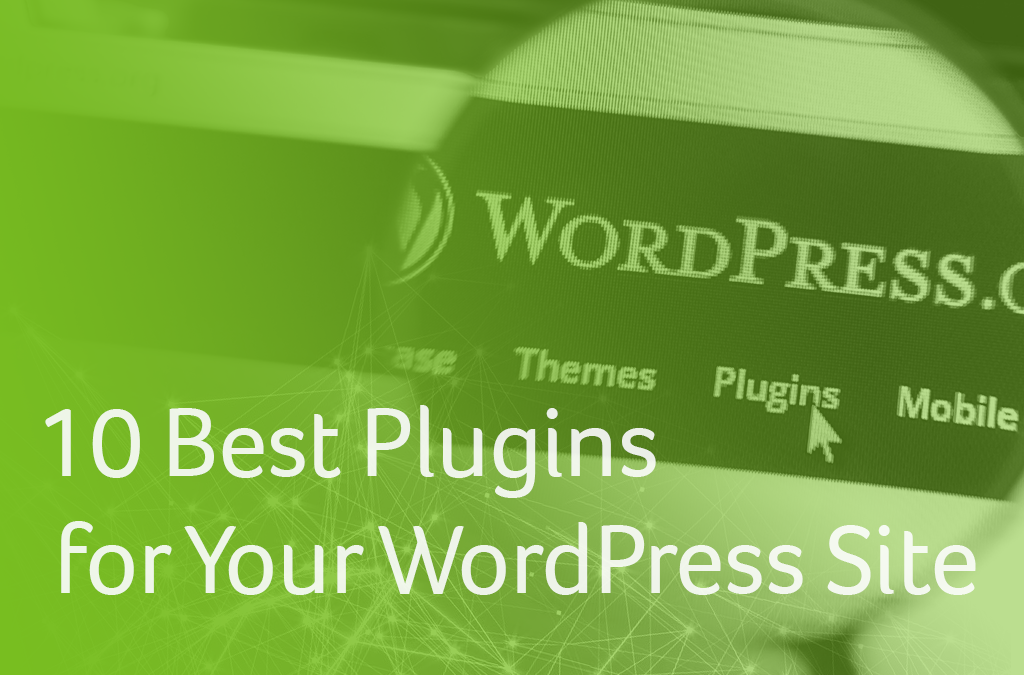 10 Best Plugins for Your WordPress Site